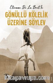 Gönüllü Kölelik Üzerine Söylev