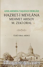 Anılarımda Yaşayan Dergah Hazreti Mevlana