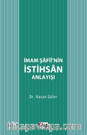 İmam Şafii'nin İstihsan Anlayışı