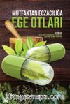 Mutfaktan Eczacılığa Ege Otları