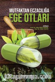 Mutfaktan Eczacılığa Ege Otları