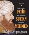 Entelektüel Bir Osmanlı Padişahı Fatih Sultan Mehmed