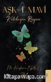 Aşk-ı Mavi & Kelebeğin Rüyası