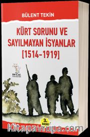 Kürt Sorunu ve Sayılmayan İsyanlar (1514-1919)