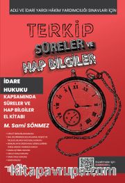 Terkip İdare Hukuku Kapsamında Süreler ve Hap Bilgiler El Kitabı