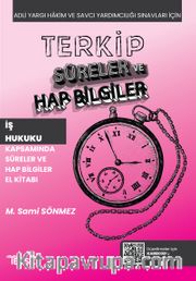 Terkip İş Hukuku Kapsamında  Süreler ve Hap Bilgiler El Kitabı