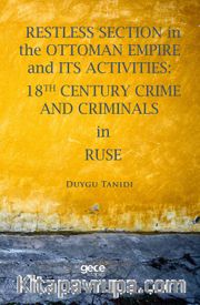 Restless Section in The Ottoman Empire and Its Activities: 18Th Century Crime And Criminals In Ruse