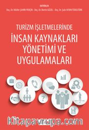 Turizm İşletmelerinde İnsan Kaynakları Yönetimi ve Uygulamaları