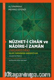 Nüzhet-i Cihan ve Nadire-i Zaman (Nigaristan) İslam Tarihinden Anekdotlar