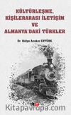 Kültürleşme, Kişilerarası İletişim  ve Almanya’daki Türkler