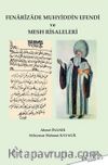 Fenarîzade Muhyiddin Efendi ve Mesh Risaleleri