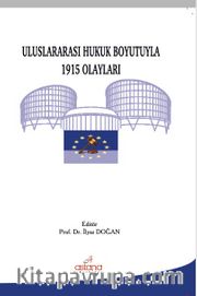 Uluslararası Hukuk Boyutuyla 1915 Olayları 
