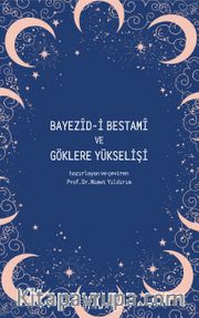 Bayezid-i Bestami ve Göklere Yükselişi