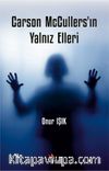 Carson McCullers’ın Yalnız Elleri