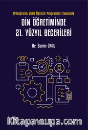 Din Öğretiminde 21. Yüzyıl Becerileri <br /> Ortaöğretim DKAB Öğretim Programları Ekseninde