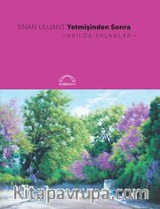 Yetmişinden Sonra Akılda Kalanlar
