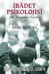 İbadet Psikolojisi & Hz. Peygamber Örneği