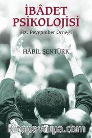 İbadet Psikolojisi <br /> Hz. Peygamber Örneği