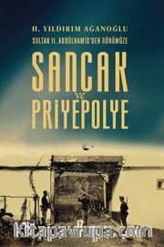 Sancak ve Priyepolye <br /> Sultan II. Abdülhamid’den Günümüze 
