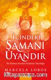 İçindeki Şamanı Uyandır & Bir Kadının Kendini Keşfetme Yolculuğu