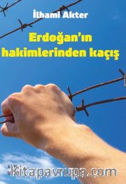 Erdoğan’ın Hakimlerinden Kaçış