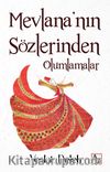 Mevlana’nın Sözlerinden Olumlamalar