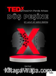 TEDx Sahnesinin Perde Arkası Düş Peşine <br /> En Uzun On Sekiz Dakika