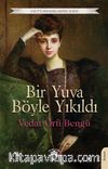 Bir Yuva Böyle Yıkıldı