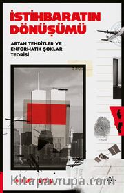 İstihbaratın Dönüşümü <br /> Artan Tehditler ve Enformatik Şoklar