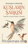 Kuşların Şarkısı & Yaşamda ve Sanatta Kuşlar ve İnsanlar