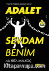 Adalet Sevdam Benim & İnsanlık, Hakikat Güneşini Arıyor