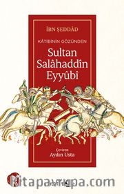 Katibinin Gözünden Sultan Salahaddin Eyyubi