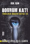 Tünelden Önceki Beyaz Ev & Bodrum Katı