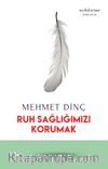 Ruh Sağlığımızı Korumak