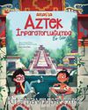 Atlas’la Aztek İmparatorluğu’nda  Bir Gün