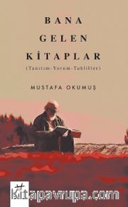 Bana Gelen Kitaplar (Tanıtım-Yorum-Tahliller)