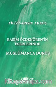 Rasim Özdenören’in Eserlerinde  Müslümanca Duruş