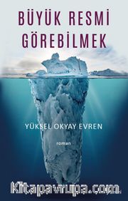 Büyük Resmi Görebilmek