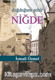Doğduğum Şehir Niğde