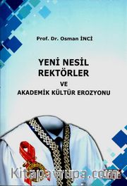 Yeni Nesil Rektörler ve Akademik Kültür Erozyonu