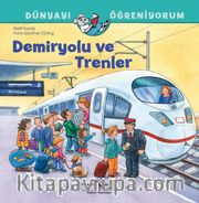 Demiryolu ve Trenler / Dünyayı Öğreniyorum 