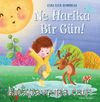 Ne Harika Bir Gün!
