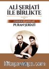 Ali Şeriati ile Birlikte & Eşinden Anılar