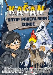 Kağan / Kayıp Parçaların İzinde