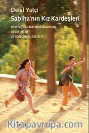 Sabiha’nın Kız Kardeşleri <br /> Türkiye Sinemasında Kadınlar, Deneyimler ve Toplumsal Cinsiyet