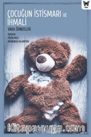 Çocuğun İstismarı ve İhmali: Vaka Örnekleri