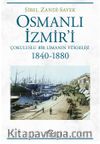 Osmanlı İzmir'i & Çokuluslu Bir Limanın Yükselişi 1840-1880