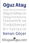 Oğuz Atay Sevgi-Para Geriliminde Atay’ın Sofrası ve Türkiye’nin Ruhu’na İzonomik ve Tinbilimsel Bir Yaklaşım
