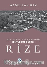 Bir Sahil Kasabasının Kentleşme Süreci Rize