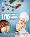 1 Yaş Sonrası Sağlıklı Beslenme